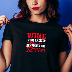 Wine is the answer but I can't remember the question, ženska črna majica